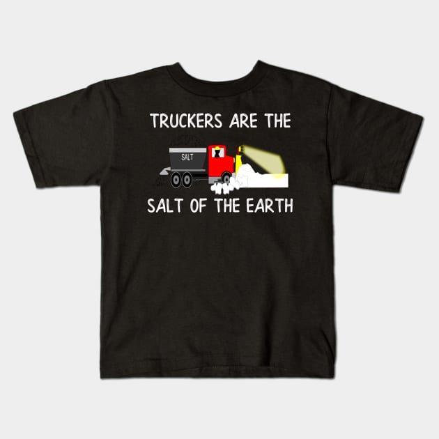 Truckers are the Salt of the Earth Kids T-Shirt by DANPUBLIC